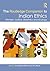 The Routledge Companion to Indian Ethics by Purushottama Bilimoria