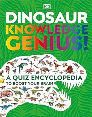 Dinosaur Knowledge Genius: A Quiz Encyclopedia to Boost Your Brain
