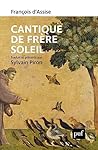 Cantique de frère Soleil: Traduit et présenté par Sylvain Piron