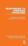 Responding to Drinking Problems (Routledge Library Editions: Alcohol and Alcoholism)