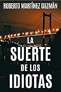 La suerte de los idiotas