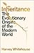 Inheritance: the evolutionary origins of the modern world