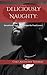 Deliciously Naughty by Chef Anthony Thomas