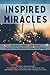 Inspired Miracles: True Sto...