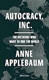 Autocracy, Inc: T...