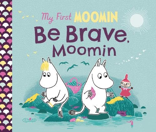 My First Moomin: Be Brave, Moomin (ebook)