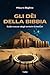 Gli Dèi della Bibbia: Sulle tracce degli antichi Creatori (Italian Edition)