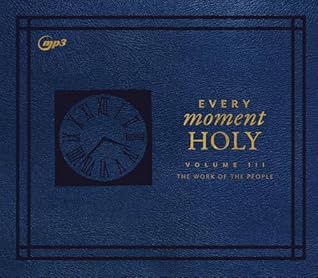 Every Moment Holy, Volume III: The Work of the People