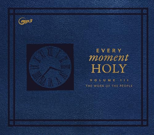 Every Moment Holy, Volume III: The Work of the People (Audio CD)