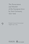 Poland: General Government August 1941–1945 (Persecution and Murder of the European Jews by Nazi Germany, 1933-1945, 9)