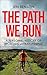 The Path She Runs: A personal history of women's ultrarunning