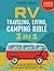 RV Traveling, Living, Campi...
