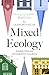 Mixed Ecology: Inhabiting a...