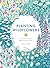Planting Wildflowers: A Grower's Guide to Welcoming the Wild