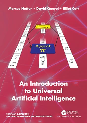 An Introduction to Universal Artificial Intelligence (Chapman & Hall/CRC Artificial Intelligence and Robotics Series)
