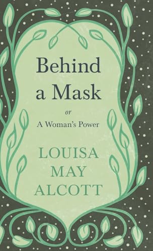 Behind a Mask: Or, a Woman's Power