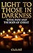 Light to those in Darkness by Charlie Bell