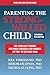 Parenting the Strong-Willed Child, Expanded Fourth Edition: The Clinically Proven Five-Week Program for Parents of Two- to Six-Year-Olds