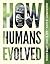 How Humans Evolved