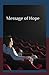 Message of Hope: There is E...