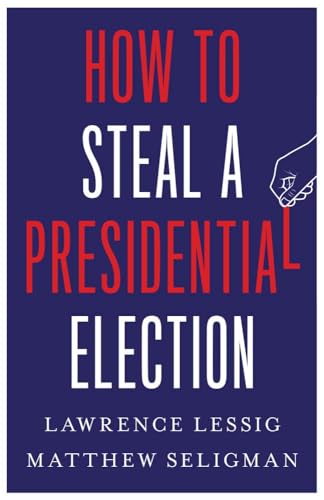 How to Steal a Presidential Election (Hardcover)