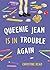 Queenie Jean Is in Trouble ...