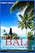 BALI TRAVEL GUIDE 2023 by Chad Wood