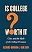Is College Worth It?: Class and the Myth of the College Premium (Critical University Studies)