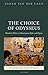 The Choice of Odysseus: Homeric Ethics in Renaissance Epic and Opera (Classical Presences)