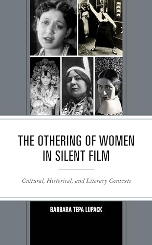 The Othering of Women in Silent Film: Cultural, Historical, and Literary Contexts (Hardcover)