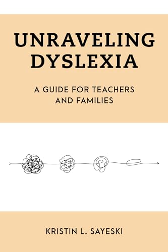 Unraveling Dyslexia (Special Education Law, Policy, and Practice)