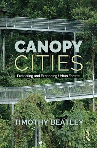 Canopy Cities: Protecting and Expanding Urban Forests (Hardcover)