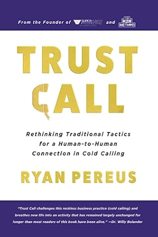 Trust Call: Rethinking Traditional Tactics for a Human-to-Human Connection in Cold Calling
