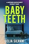 Baby Teeth by Celia Silvani