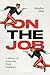 On the Job: A History of Am...