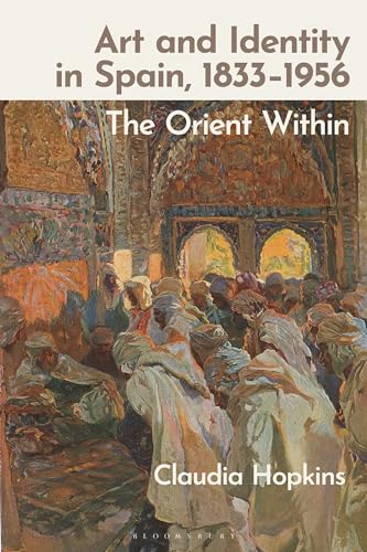 Art and Identity in Spain, 1833–1956: The Orient Within (Hardcover)
