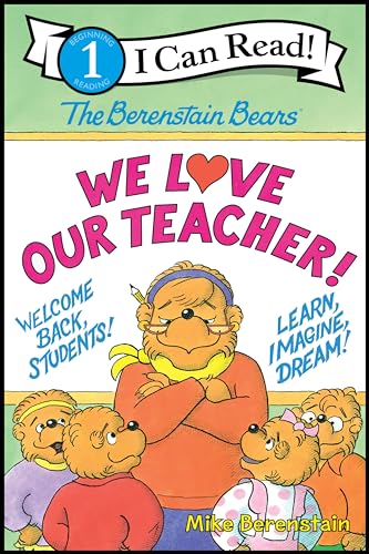 The Berenstain Bears: We Love Our Teacher!: A Classic Picture Book About Loving School for Kids (Ages 4-8) (I Can Read Level 1)