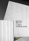 Brutal Wales Brutal Wales