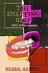 The Snarling Girl and Other Essays by Elisa Albert