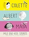 Mile End Kids Stories: Colette, Albert and Maya (A Mile End Kids Story) Mile End Kids Stories: Colette, Albert and Maya (A Mile End Kids Story)