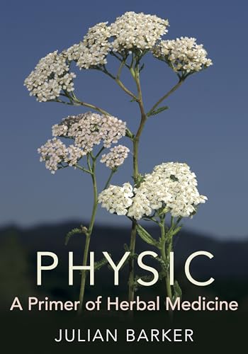 Physic: A Primer of Herbal Medicine (Hardcover)