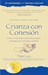 Crianza con Conexión: Criar a través de conexión y amor en lugar de coerción y miedo (Spanish Edition)