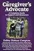The Caregiver’s Advocate by Debbie DeMoss Compton