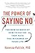The Power of Saying No: The New Science of How to Say No that Puts You in Charge of Your Life