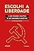 Escolhi a Liberdade: A vida privada e política de um funcionário soviético (Coleção +Liberdade) (Portuguese Edition)