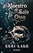 Il Maestro di Sale e Ossa by Keri Lake