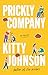 Prickly Company by Kitty  Johnson