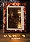 Lithium Fire by Liam Taliesin
