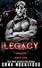 Legacy (Savage Sons London #1)