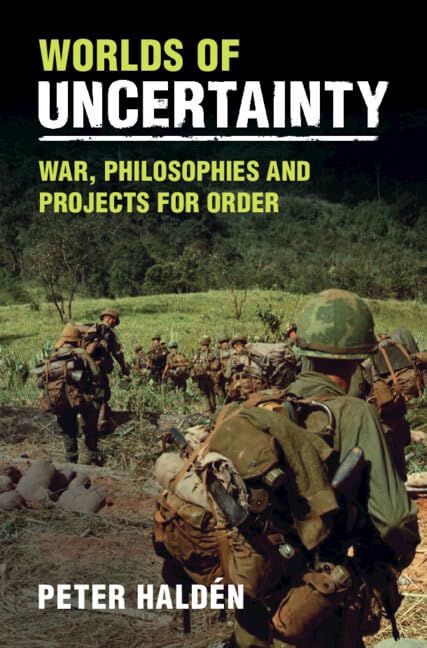 Worlds of Uncertainty: War, Philosophies and Projects for Order (Hardcover)